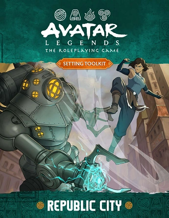 Avatar Legends RPG: Republic City Setting Toolkit