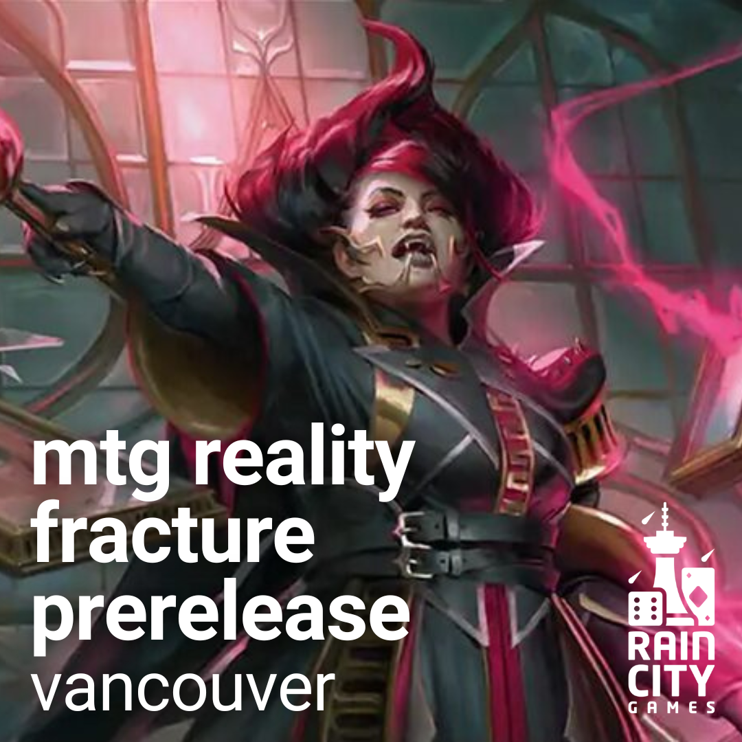 MTG Reality Fracture Prerelease Events - Vancouver